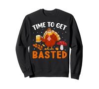 Time To Get Basted Turkey Thanksgiving Thankful Sudadera