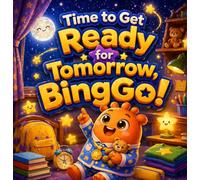 Time to Get Ready for Tomorrow, BingGo!: Tonight's little choices become tomorrow's biggest wins.