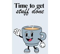 Time To Get Stuff Done: Retro Daily Planner, Simple To Do List Notebook, Undated Schedule Journal, 6 by 9 inches, 120 Pages