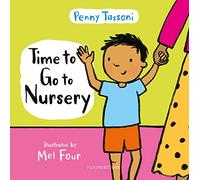 Time to Go to Nursery: Help your child settle into nursery and dispel any worries