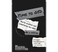 Time to GSD: You Already Have Everything You Need
