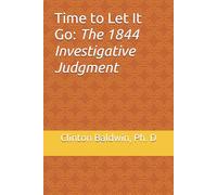 Time to Let It Go: the 1844 Investigative Judgment