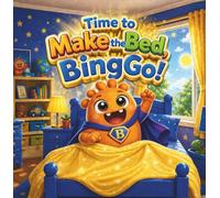 Time to Make the Bed, BingGo!: The blanket is alive. It is a monster. And only a superhero can stop it. One tug, one pat, one pillow at a time.