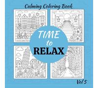 Time to Relax: Calming Landscapes Coloring Book - Peaceful Nature Scenes for Mindful Relaxation and Stress Relief