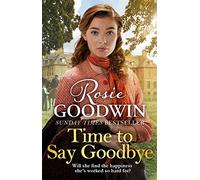 Time to Say Goodbye: The heartfelt and cosy saga from Sunday Times bestselling author of The Winter Promise (Days of the Week)