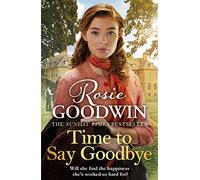 Time to Say Goodbye: The heartfelt and cosy saga from Sunday Times bestselling author of The Winter Promise (Days of the Week)