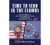 Time to Send in The Clowns: The tacit support of unfettered immigration by Europe and America will destroy Western culture