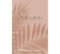 Time To Shine And Glow up - A Motivational Weight Loss Journal