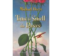 Time to Smell the Roses (Hermux Tantamoq Adventures (Hardcover))