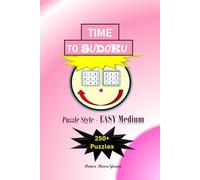 Time to Sudoku: Puzzle Style: Easy Medium (Time to Sudoku Puzzles from Very Easy to Brutal)