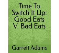 Time To Switch It Up: Good Eats V. Bad Eats