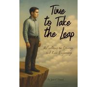 Time to Take the Leap: Reflections on Courage and New Beginnings - For All