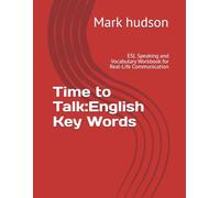 Time to Talk:English Key Words: ESL Speaking and Vocabulary Workbook for Real-Life Communication