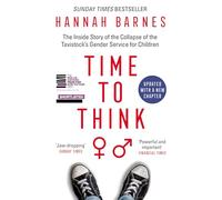 Time to Think: The Inside Story of the Collapse of the Tavistock’s Gender Service for Children