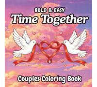 Time Together: A Couples Coloring Book for Adults Featuring Cozy Valentine Scenes, Simple Designs, and Relaxing Date-Night Pages