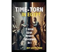 TIME-TORN IN EGYPT: 2 Great Egypt Mystery Adventures in 1