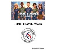 Time Travel Academy: Time Travel Wars