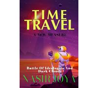 TIME TRAVEL: BATTLE OF IDEOLOGIES AND DARK CLOUDS