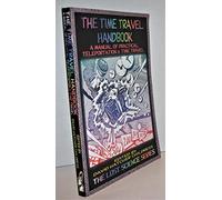 Time Travel Handbook: A Manual of Practice Teleportation & Time Travel (The Lost Science Series)