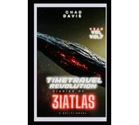 Time Travel Revolution : diaries of 3IAtlas: Sci- Fi Novel