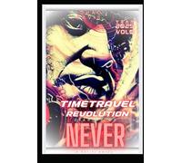 Time Travel Revolution : Diaries of Never: Sci-Fi Novel