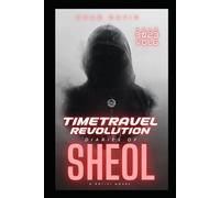 Time Travel Revolution : Diaries of Sheol: Sci-fi Novel