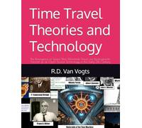 Time Travel Theories and Technology: The Emergence of Space-Time Wormhole Travel via Electrogravitic Aircraft as an Open Source Technology in the Early 21st Century