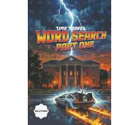 Time Travel Word Search: High-Speed Brain Training: Engaging Word Seek Puzzles for Stress Relief and Cognitive Health. Sharpen Your Mind with a Nostalgic Puzzle Adventure