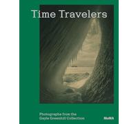 Time Travelers : Photographs from the Gayle Greenhill Collection /anglais