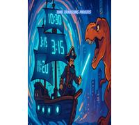 Time Traveling Pirates: Draw Pirate Ships, Laser Cannons, and Adventures Across Time