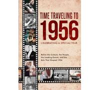Time Traveling to 1956: Celebrating a Special Year