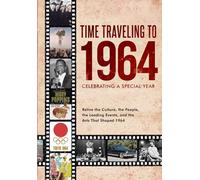 Time Traveling to 1964: Celebrating a Special Year