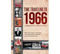 Time Traveling to 1966: Celebrating a Special Year