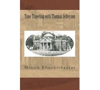 Time Traveling with Thomas Jefferson (The Be Write Back Series) (Volume 25)