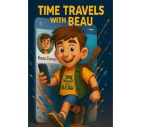 TIME TRAVELS WITH BEAU (Beau & Bella's Adventures)