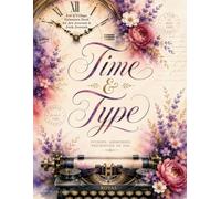 Time & Type: Creative Cut & Collage Ephemera Book for Art Journaling, Junk Journaling, Scrapbooking, Mixed Media Projects, Card Making and All Paper Crafts