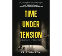 Time Under Tension (A Kelsey James Fitness Mystery)