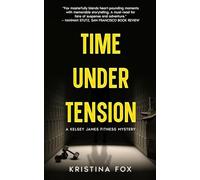 Time Under Tension: A Kelsey James Fitness Mystery: Book One: 1