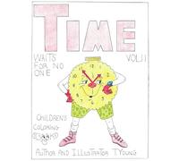 Time Waits For No One: Children's Coloring Book, Vol. 11