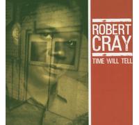 Time Will Tell by Robert Cray (2003-08-02)