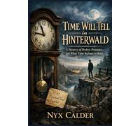 Time Will Tell In Hinterwald: 2 (Hinterwald Clock Mysteries)