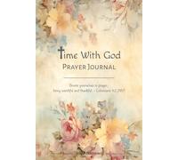 Time With God, Prayer Journal: Guided Spiritual Book For Women | Christian Log with Prompts and Blank Lined Pages for Notes | Devotional Faith Notebook