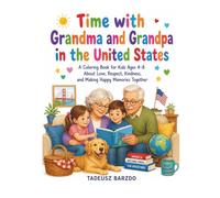 Time with Grandma and Grandpa in the United States: A Coloring Book for Kids Ages 4-8 About Love, Respect, Kindness, and Making Happy Memories Together