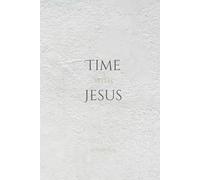 Time With Jesus Prayer Journal: Intentional Devotional