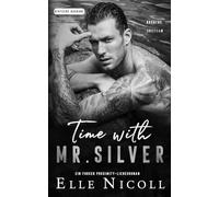 Time with Mr. Silver: Ein Forced Proximity-Liebesroman (Die Männer)