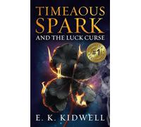 Timeaous Spark: And the Luck Curse: 1