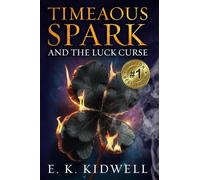 Timeaous Spark: And the Luck Curse: 1