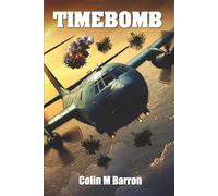 TIMEBOMB: A Gripping SAS Military Techno Thriller of Global Conspiracy and High-Stakes Action
