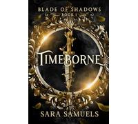 Timeborne ( Blade of Shadows Book 1): Revamped Edition 2025