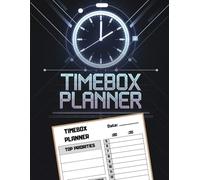 Timebox Planner: Daily Timeboxing Journal, Improve Time Management & Productivity, and Use Blocks to Prioritize Tasks Efficiently